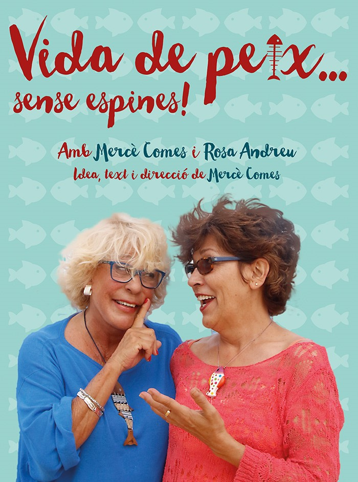 Teatre - comèdia: "Vida de peix sense espines" amb Mercè Comes i Rosa Andreu