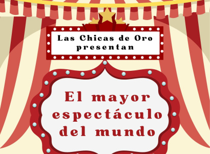 8M: Las Chicas de Oro presenten "El mayor espectáculo del mundo"