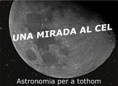 Una mirada al cel. Astronomia per a tothom. PLACES ESGOTADES