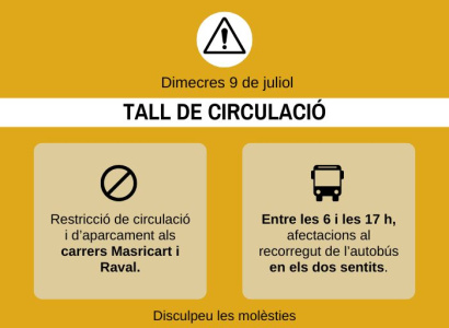 9 de juliol: tall de circulació als carrers Masricart i Raval amb afectacions al recorregut de l'autobús