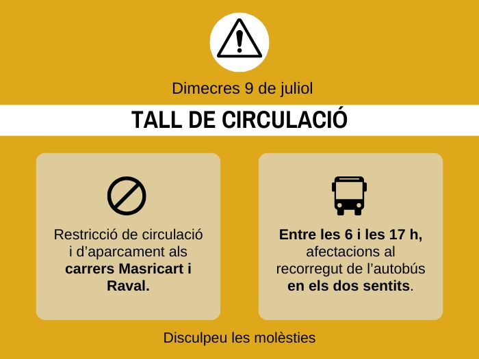 9 de juliol: tall de circulació als carrers Masricart i Raval amb afectacions al recorregut de l'autobús